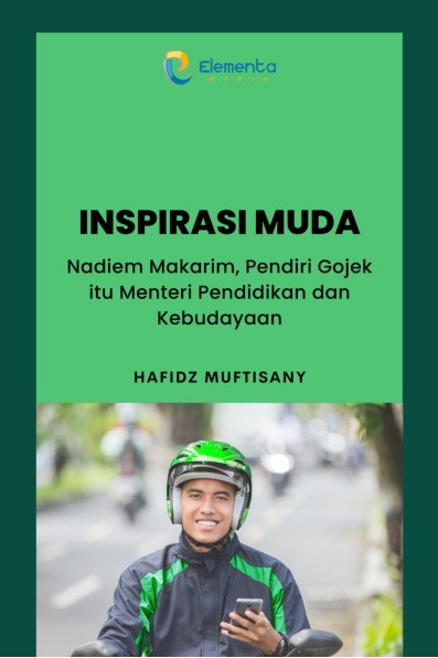 Inspirasi Muda : Nadiem Makarim, Pendiri Gojek Itu Meteri Pendidikan dan Kebudayaan